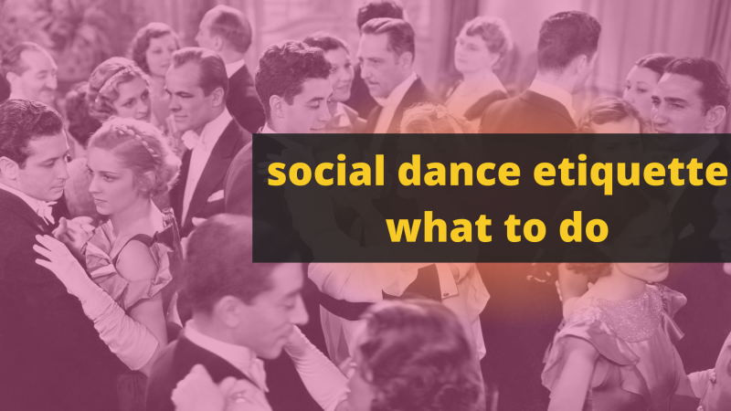 Social dance etiquette what to do-2 Social dance etiquette what to do-2